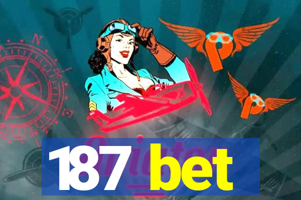 187 bet